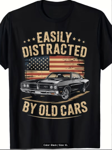 Easily Distracted By Old Cars Classic Car Guy Funny Vintage | Unisex T-Shirt, Crew Neck, All-season, 2025 Summer, Short-Sleeved, Printed, Pure 220G, Slight Stretch, Regular Fit